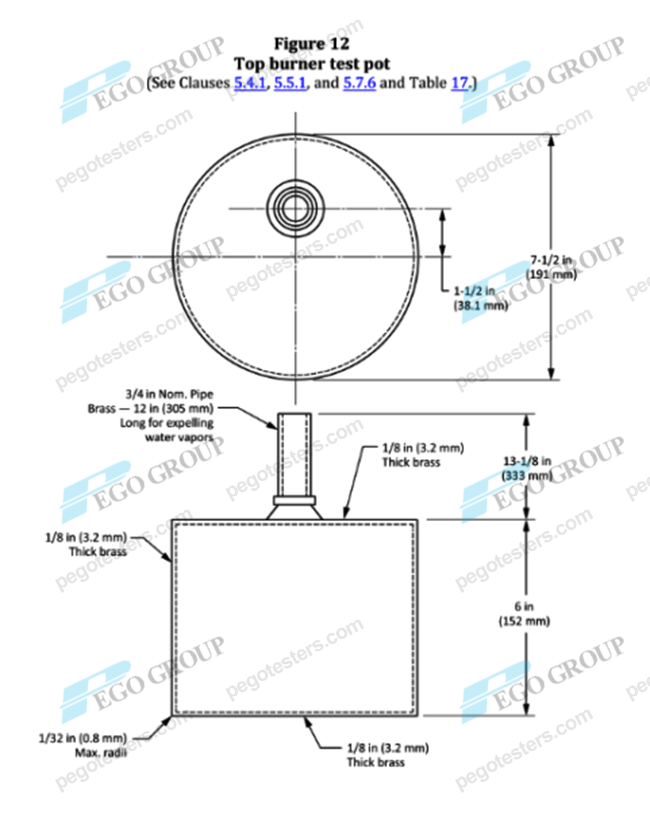 Nồi thử nghiệm đầu đốt bằng đồng thau dày 3.2mm tiêu chuẩn CSA/ANSI Z21.1:24 7 Nồi thử nghiệm đầu đốt bằng đồng thau dày 3.2mm tiêu chuẩn CSA/ANSI Z21.1:24 Figure 12
